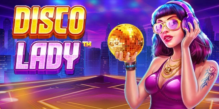 Panduan Agar Cepat Maxwin Di Slot Disco Lady