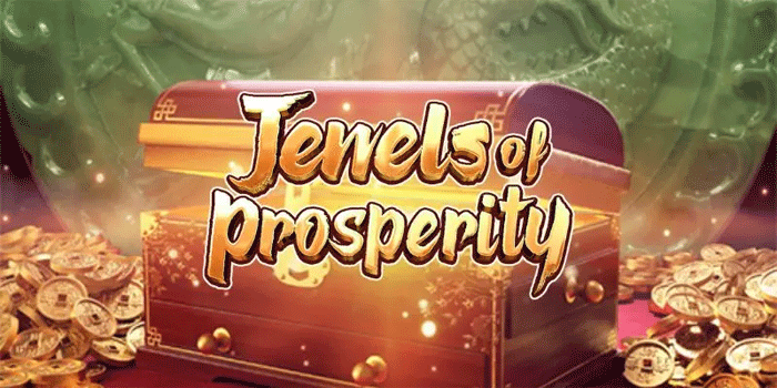 Strategi Jitu Menang Besar Slot Jewels of Prosperity Tanpa Kesulitan