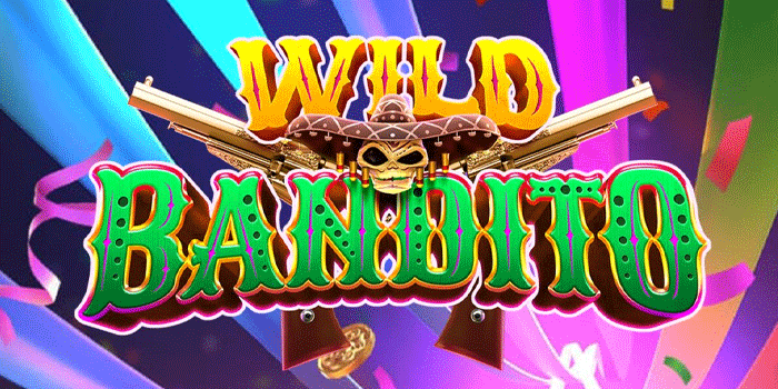 Tips Rahasia Agar Bobol Kemenangan di Slot Wild Bandito